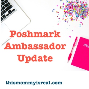 The past 6 months as a Poshmark Ambassador...(thismommyisreal.com)